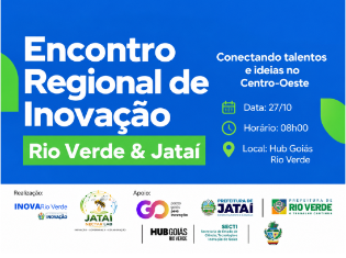 ENCONTRO REGIONAL DE INOVAÇÃO RIO VERDE & JATAÍ
